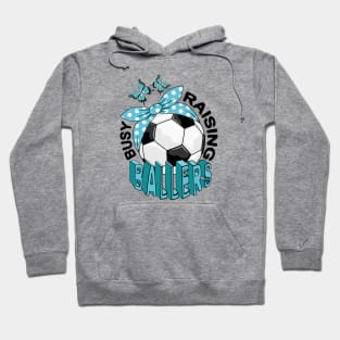 Soccer - Busy Raising Ballers Hoodie